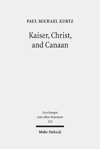 Kaiser, Christ, and Canaan cover