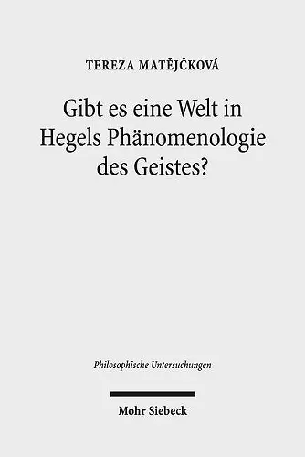 Gibt es eine Welt in Hegels Phänomenologie des Geistes? cover