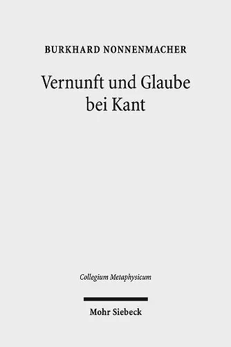 Vernunft und Glaube bei Kant cover