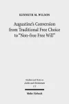 Augustine's Conversion from Traditional Free Choice to "Non-free Free Will" cover