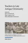 Teachers in Late Antique Christianity cover