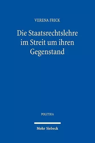 Die Staatsrechtslehre im Streit um ihren Gegenstand cover