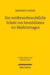 Der wettbewerbsrechtliche Schutz von Investitionen vor Marktversagen cover