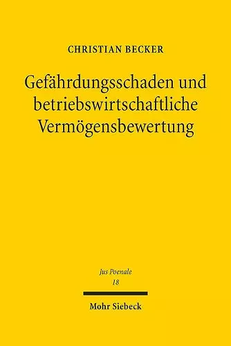 Gefährdungsschaden und betriebswirtschaftliche Vermögensbewertung cover