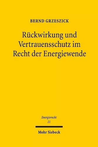 Rückwirkung und Vertrauensschutz im Recht der Energiewende cover