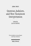 Qumran, Early Judaism, and New Testament Interpretation cover