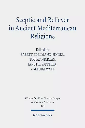 Sceptic and Believer in Ancient Mediterranean Religions cover