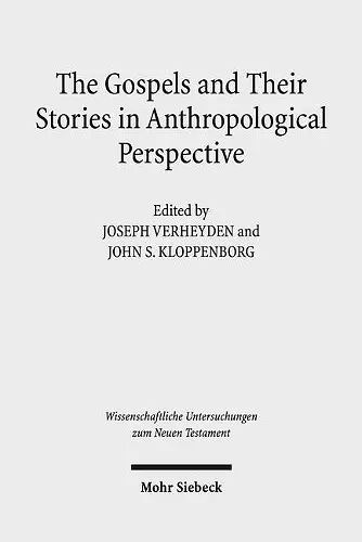 The Gospels and Their Stories in Anthropological Perspective cover