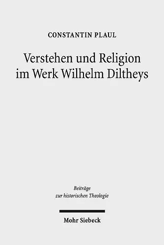 Verstehen und Religion im Werk Wilhelm Diltheys cover