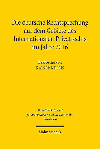 Die deutsche Rechtsprechung auf dem Gebiete des Internationalen Privatrechts im Jahre 2016 cover