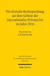 Die deutsche Rechtsprechung auf dem Gebiete des Internationalen Privatrechts im Jahre 2016 cover