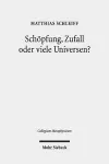 Schöpfung, Zufall oder viele Universen? cover