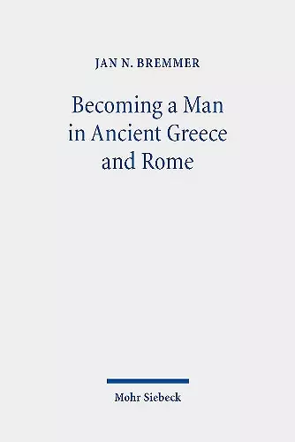 Becoming a Man in Ancient Greece and Rome cover