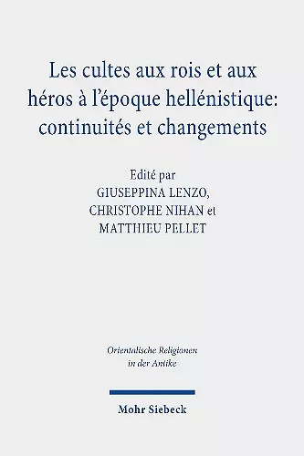 Les cultes aux rois et aux héros à l'époque hellénistique: continuités et changements cover