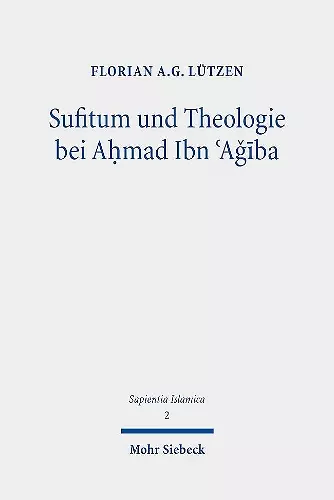 Sufitum und Theologie bei Aḥmad Ibn ʿAǧība cover