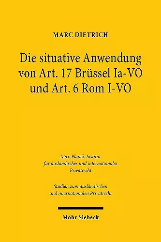 Die situative Anwendung von Art. 17 Brüssel Ia-VO und Art. 6 Rom I-VO cover