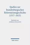 Quellen zur brandenburgischen Reformationsgeschichte (1517-1615) cover