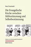 Die Evangelische Kirche zwischen Mitbestimmung und Selbstbestimmung cover