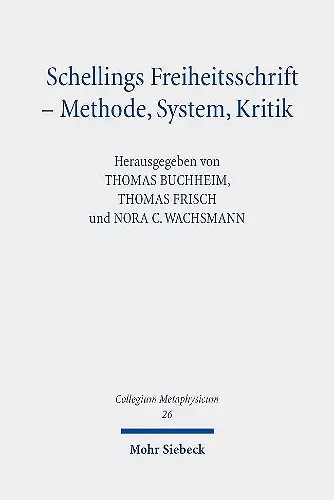 Schellings Freiheitsschrift - Methode, System, Kritik cover