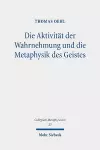 Die Aktivität der Wahrnehmung und die Metaphysik des Geistes cover