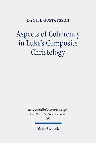 Aspects of Coherency in Luke's Composite Christology cover