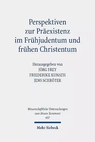 Perspektiven zur Präexistenz im Frühjudentum und frühen Christentum cover