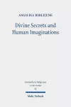 Divine Secrets and Human Imaginations cover