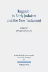 Haggadah in Early Judaism and the New Testament cover