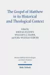 The Gospel of Matthew in its Historical and Theological Context cover