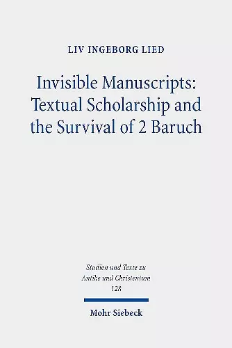 Invisible Manuscripts: Textual Scholarship and the Survival of 2 Baruch cover