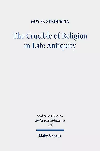 The Crucible of Religion in Late Antiquity cover