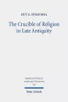 The Crucible of Religion in Late Antiquity cover