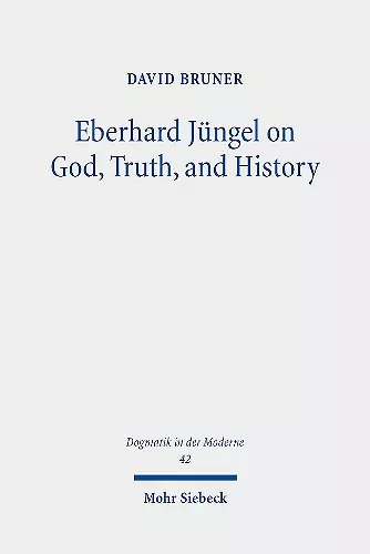 Eberhard Jüngel on God, Truth, and History cover