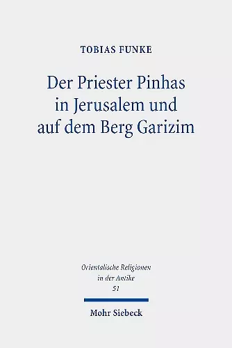 Der Priester Pinhas in Jerusalem und auf dem Berg Garizim cover