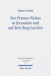 Der Priester Pinhas in Jerusalem und auf dem Berg Garizim cover