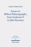 Essays on Biblical Historiography: From Jeroboam II to John Hyrcanus I cover