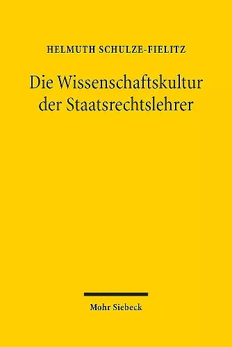 Die Wissenschaftskultur der Staatsrechtslehrer cover