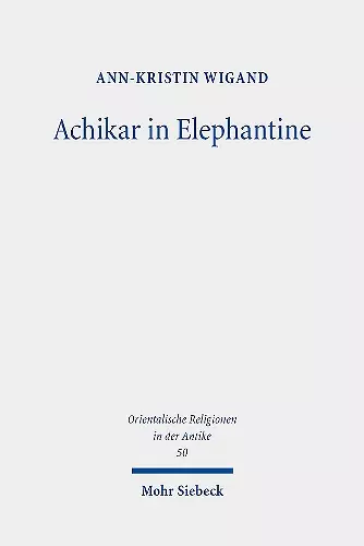 Achikar in Elephantine cover