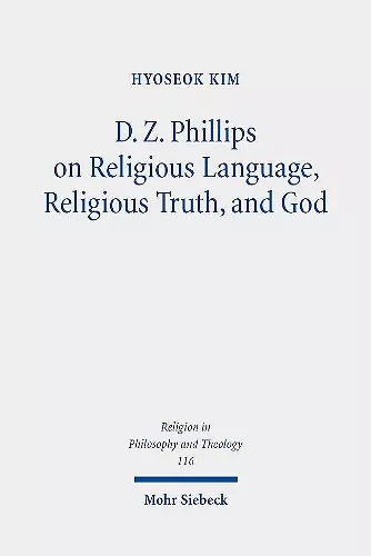 D. Z. Phillips on Religious Language, Religious Truth, and God cover