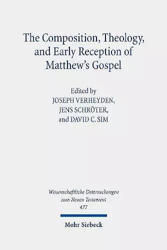 The Composition, Theology, and Early Reception of Matthew's Gospel cover