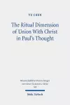 The Ritual Dimension of Union With Christ in Paul's Thought cover