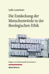 Die Entdeckung der Menschenwürde in der theologischen Ethik cover