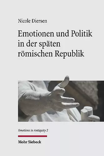 Emotionen und Politik in der späten römischen Republik cover