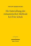 Die Entwicklung der romanistischen Methode bei Fritz Schulz cover