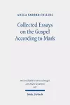 Collected Essays on the Gospel According to Mark cover