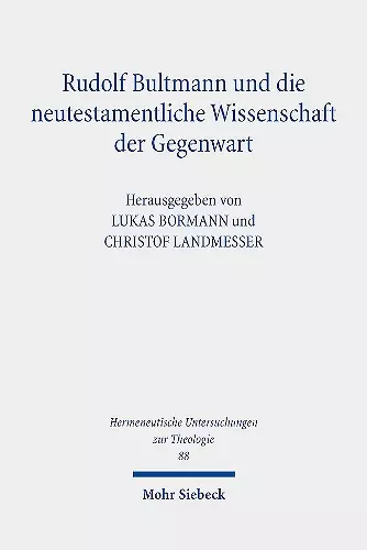 Rudolf Bultmann und die neutestamentliche Wissenschaft der Gegenwart cover