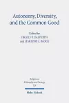 Autonomy, Diversity and the Common Good cover