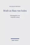 Briefe an Hans von Soden. Briefwechsel mit Philipp Vielhauer und Hans Conzelmann cover