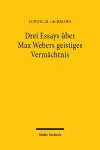 Drei Essays über Max Webers geistiges Vermächtnis cover