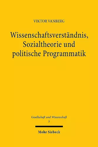 Wissenschaftsverständnis, Sozialtheorie und politische Programmatik cover